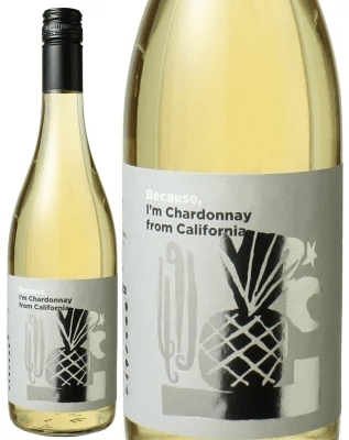 Because,I'm Chardonnay From California ビコーズ アイム シャルドネ フロム カリフォルニア